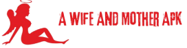 A Wife And Mother Official v3.1 APK Download For Android